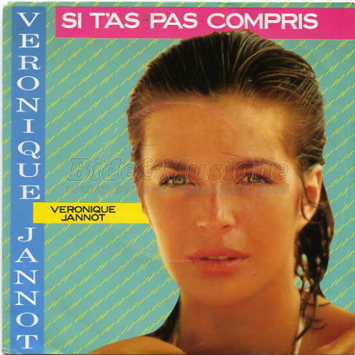 Véronique Jannot - Si t'as pas compris