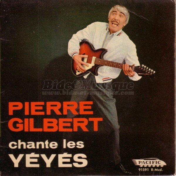 Pierre Gilbert - Les yéyés