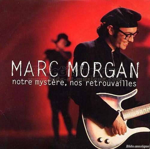 Marc Morgan - Notre mystère, nos retrouvailles