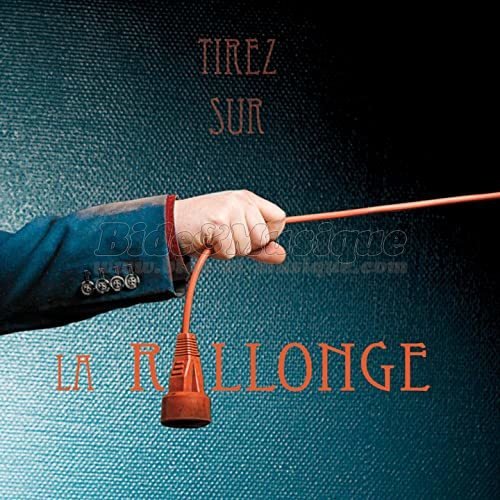 La Rallonge - Chançonnerie