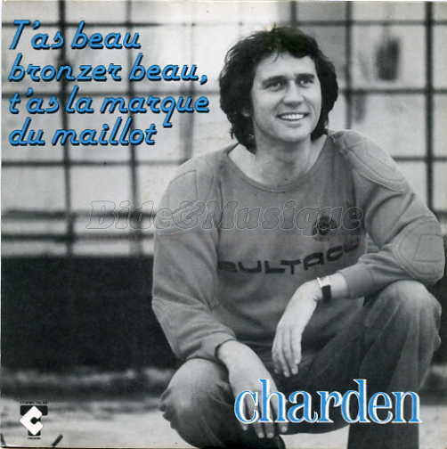 Éric Charden - T'as beau bronzer beau, t'as la marque du maillot
