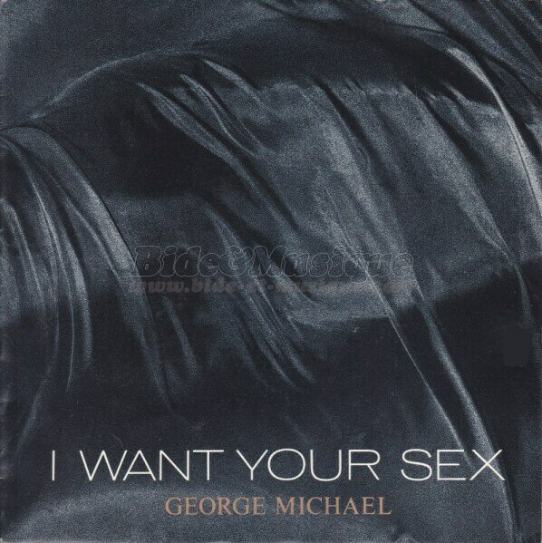 George Michael - I want your sex