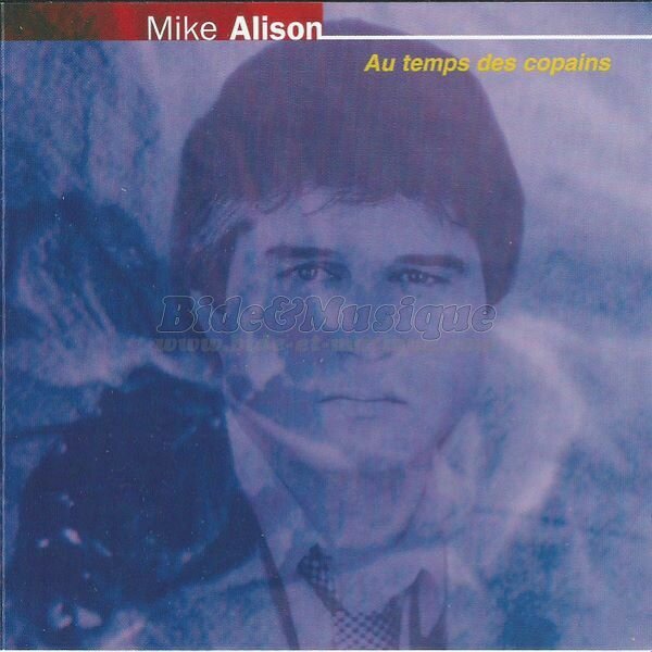 Mike Alison - Je me souviens de tout