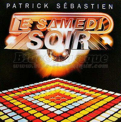 Patrick Sébastien - Le samedi soir