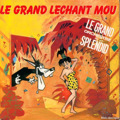 Le Grand Orchestre du Splendid - Le grand léchant mou
