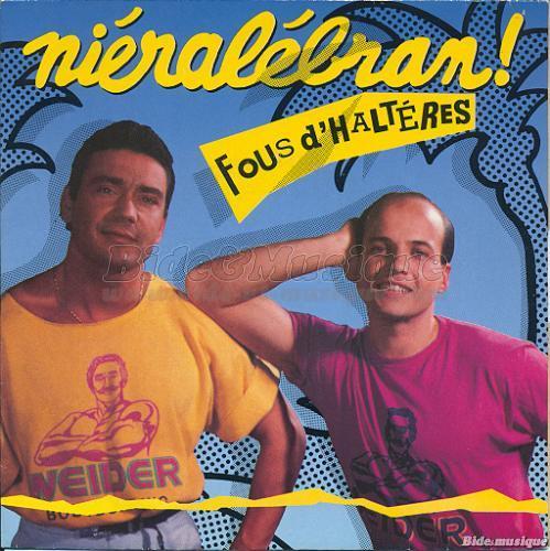 Fous d'haltères - Niéralébran !