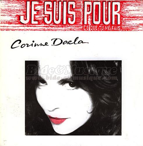Corinne Dacla - Je suis pour <small>ce que tu me fais</small>...