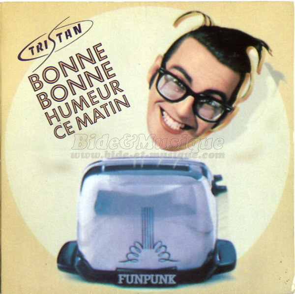 Tristan - bonheur, c'est simple comme un coup de bide, Le