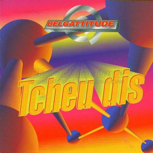 Belgattitude - Tcheu dis