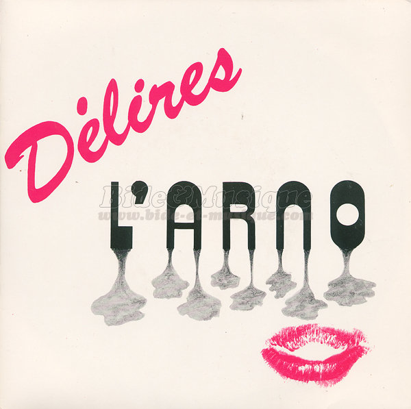 Arno, L' - Délires