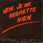 Michel Bourdin - Non, je ne regrette rien