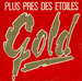 Vignette de Gold - Plus près des étoiles