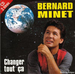 Vignette de Bernard Minet - Changer tout ça