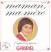 Vignette de Gabriel - Maman, ma mère
